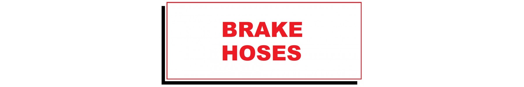 BRAKE HOSES