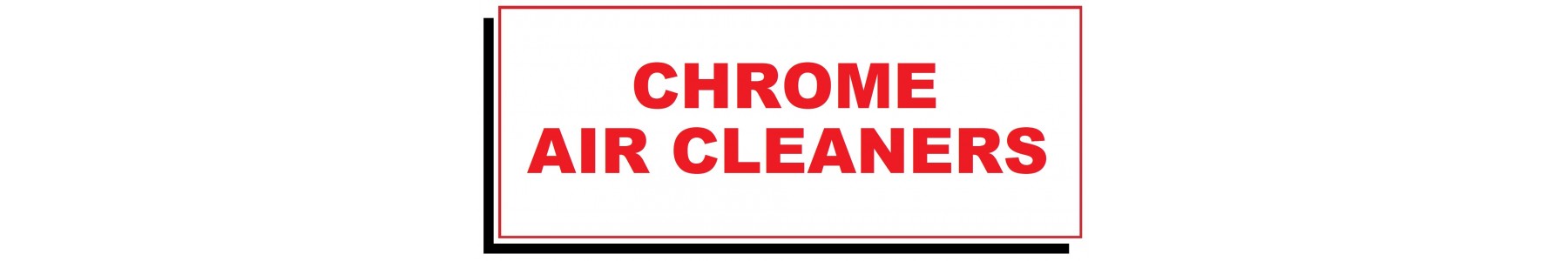 CHROME AIR CLEANERS