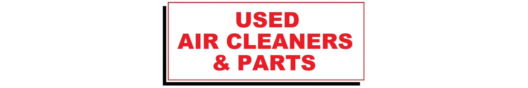 USED AIR CLEANERS & PARTS