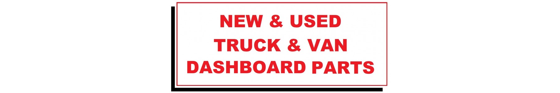 NEW & USED VAN DASHBOARD PARTS